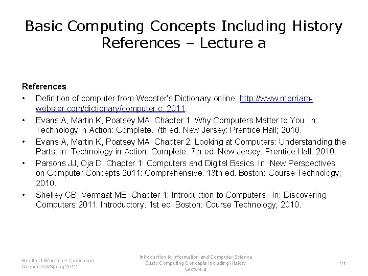 Basic Computing Concepts Including History References – Lecture a References • Definition of computer