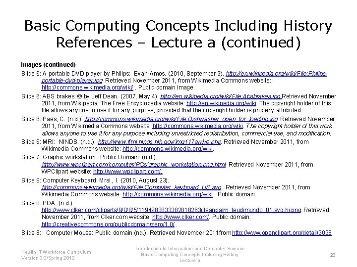 Basic Computing Concepts Including History References – Lecture a (continued) Images (continued) Slide 6: