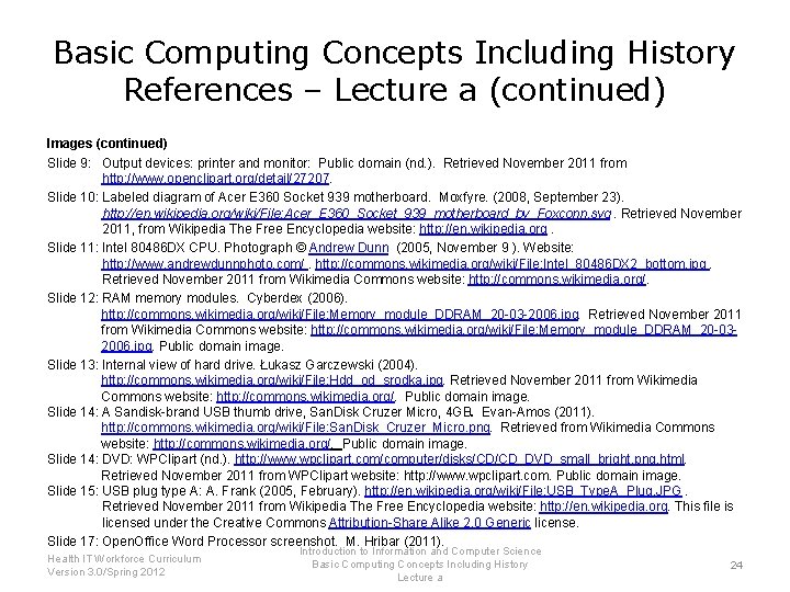 Basic Computing Concepts Including History References – Lecture a (continued) Images (continued) Slide 9: