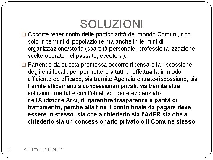 SOLUZIONI � Occorre tener conto delle particolarità del mondo Comuni, non solo in termini