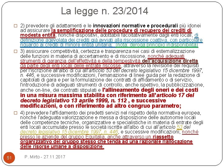 La legge n. 23/2014 � 2) prevedere gli adattamenti e le innovazioni normative e