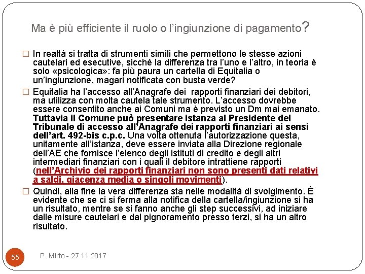 Ma è più efficiente il ruolo o l’ingiunzione di pagamento? � In realtà si