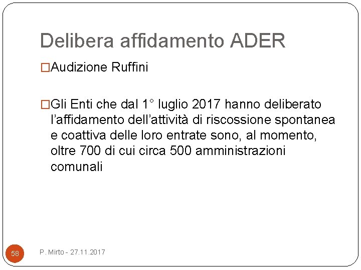 Delibera affidamento ADER �Audizione Ruffini �Gli Enti che dal 1° luglio 2017 hanno deliberato