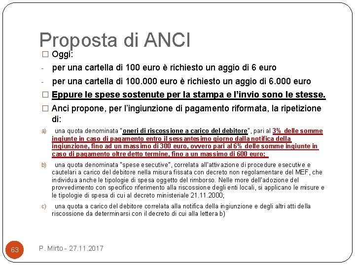 Proposta di ANCI � Oggi: - per una cartella di 100 euro è richiesto