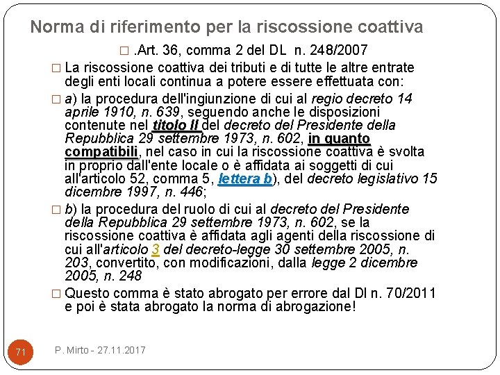 Norma di riferimento per la riscossione coattiva �. Art. 36, comma 2 del DL