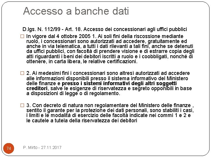 Accesso a banche dati D. lgs. N. 112/99 - Art. 18. Accesso dei concessionari