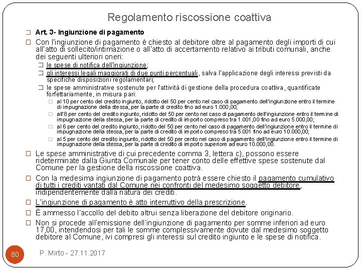 Regolamento riscossione coattiva � Art. 3 - Ingiunzione di pagamento � Con l’ingiunzione di