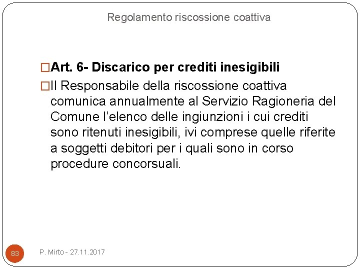 Regolamento riscossione coattiva �Art. 6 - Discarico per crediti inesigibili �Il Responsabile della riscossione