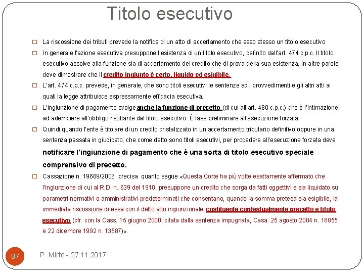 Titolo esecutivo � La riscossione dei tributi prevede la notifica di un atto di