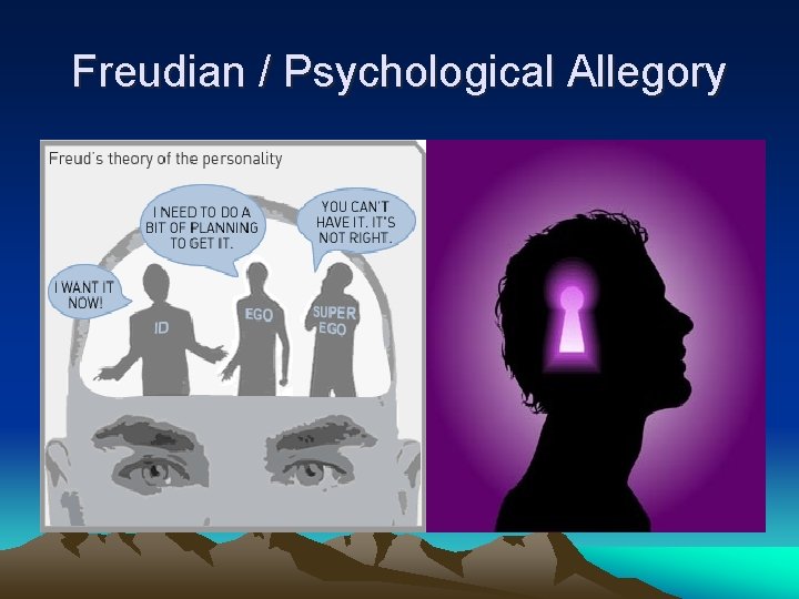 Freudian / Psychological Allegory 