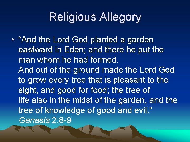 Religious Allegory • “And the Lord God planted a garden eastward in Eden; and