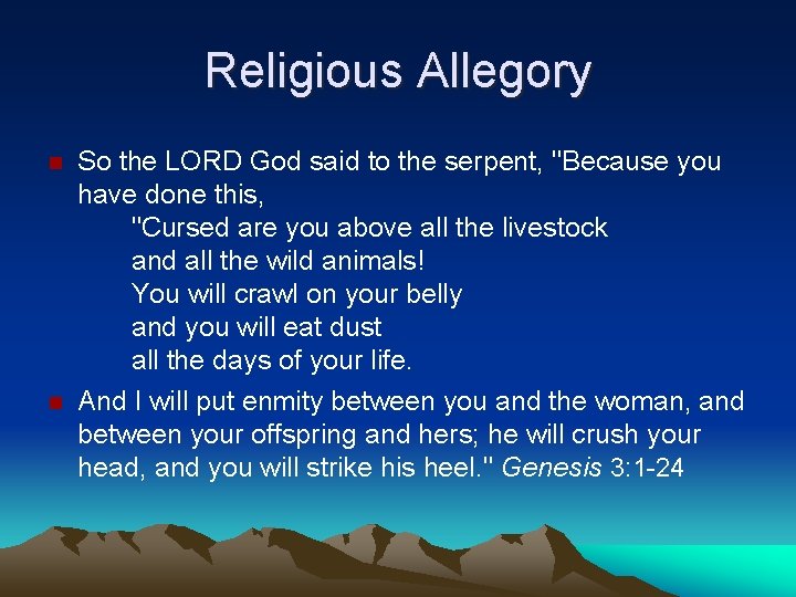 Religious Allegory So the LORD God said to the serpent, "Because you have done