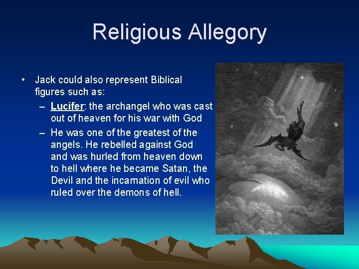 Religious Allegory • Jack could also represent Biblical figures such as: – Lucifer: the
