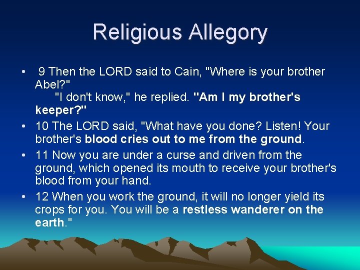 Religious Allegory • 9 Then the LORD said to Cain, "Where is your brother