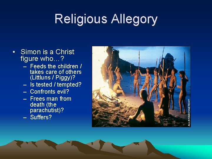 Religious Allegory • Simon is a Christ figure who…? – Feeds the children /