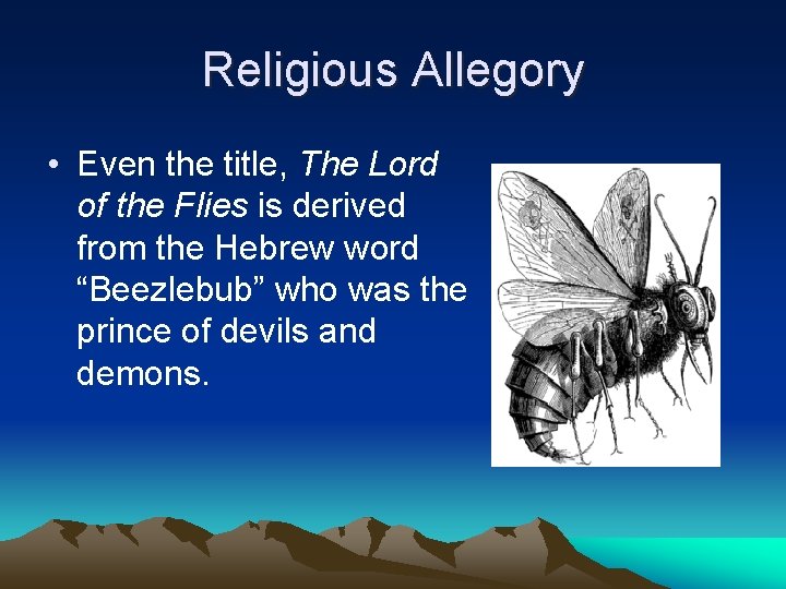 Religious Allegory • Even the title, The Lord of the Flies is derived from