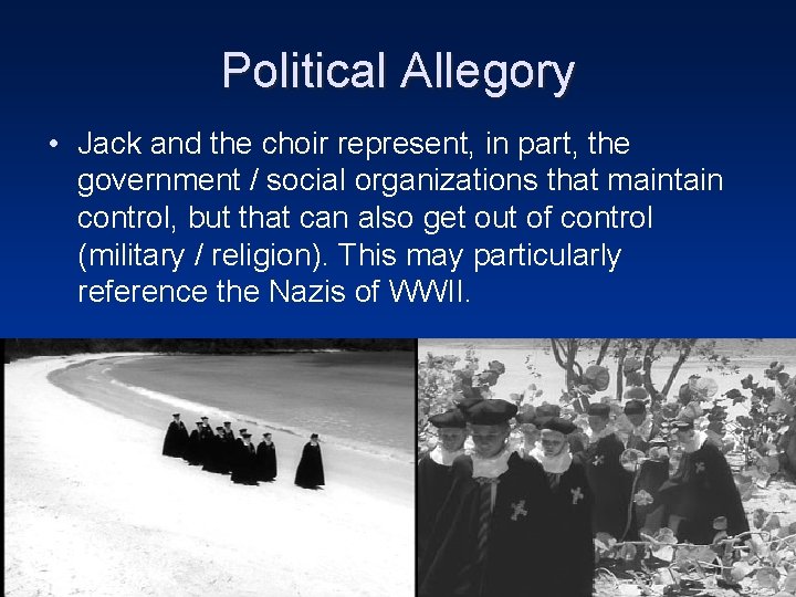 Political Allegory • Jack and the choir represent, in part, the government / social