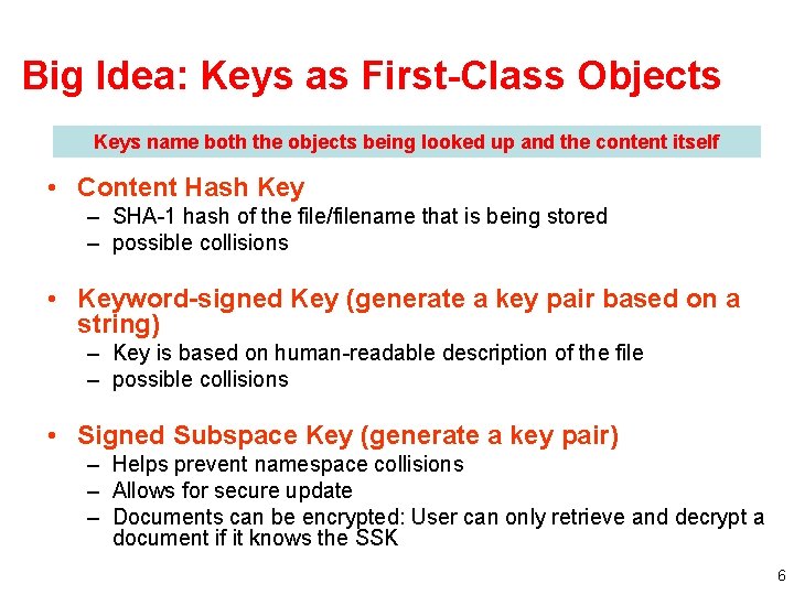 Big Idea: Keys as First-Class Objects Keys name both the objects being looked up