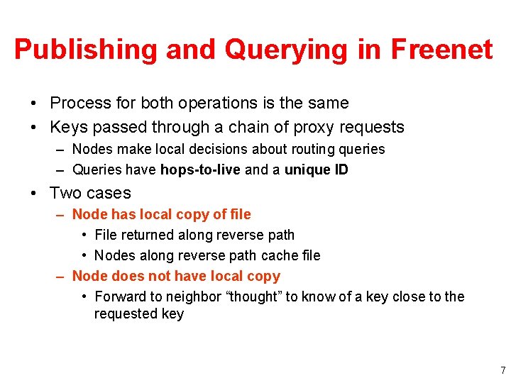Publishing and Querying in Freenet • Process for both operations is the same •