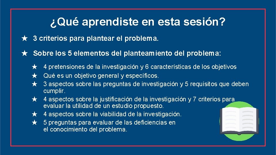 ¿Qué aprendiste en esta sesión? ★ 3 criterios para plantear el problema. ★ Sobre