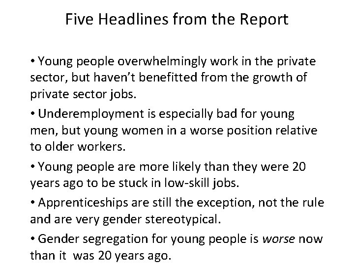 Five Headlines from the Report • Young people overwhelmingly work in the private sector,