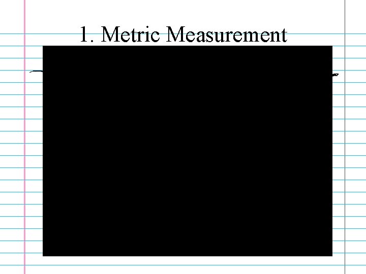 1. Metric Measurement 