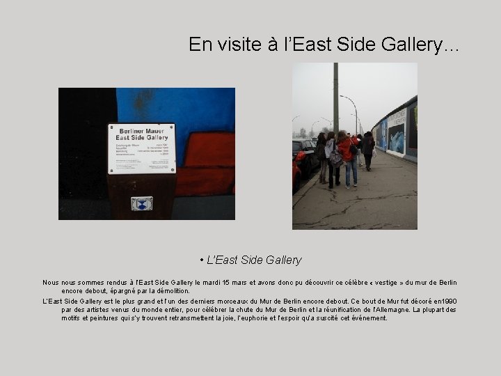 En visite à l’East Side Gallery… • L’East Side Gallery Nous nous sommes rendus