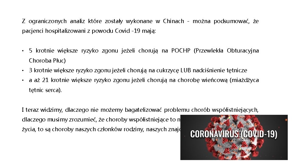 Z ograniczonych analiz które zostały wykonane w Chinach - można podsumować, że pacjenci hospitalizowani