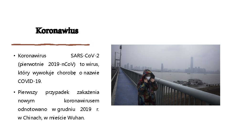 Koronawius • Koronawirus SARS-Co. V-2 (pierwotnie 2019 -n. Co. V) to wirus, który wywołuje