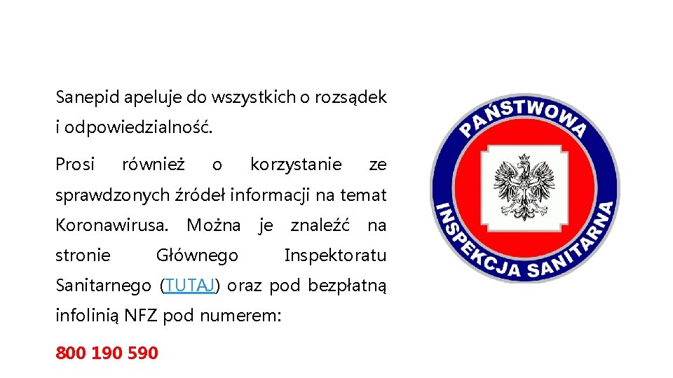 Sanepid apeluje do wszystkich o rozsądek i odpowiedzialność. Prosi również o korzystanie ze sprawdzonych