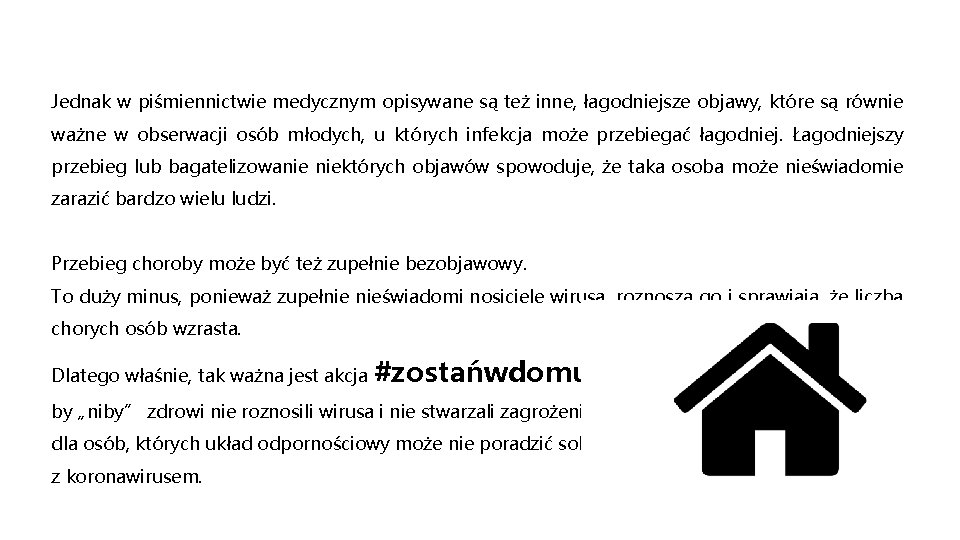 Jednak w piśmiennictwie medycznym opisywane są też inne, łagodniejsze objawy, które są równie ważne