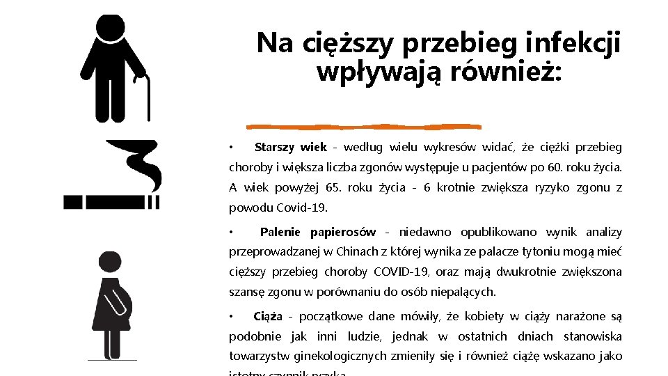 Na cięższy przebieg infekcji wpływają również: • Starszy wiek - według wielu wykresów widać,