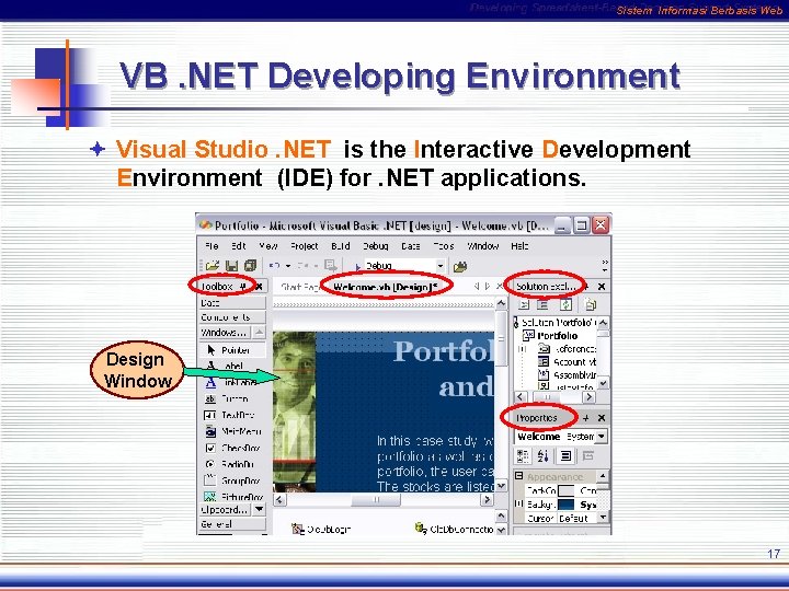 Sistem Informasi Berbasis Web VB. NET Developing Environment ª Visual Studio. NET is the
