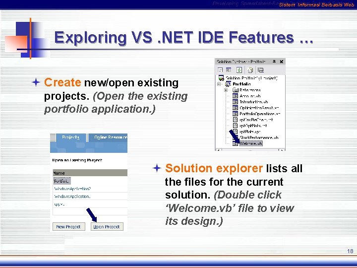 Sistem Informasi Berbasis Web Exploring VS. NET IDE Features … ª Create new/open existing