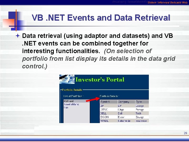 Sistem Informasi Berbasis Web VB. NET Events and Data Retrieval ª Data retrieval (using