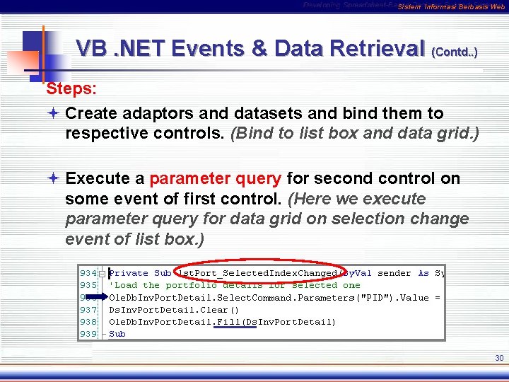 Sistem Informasi Berbasis Web VB. NET Events & Data Retrieval (Contd. . ) Steps: