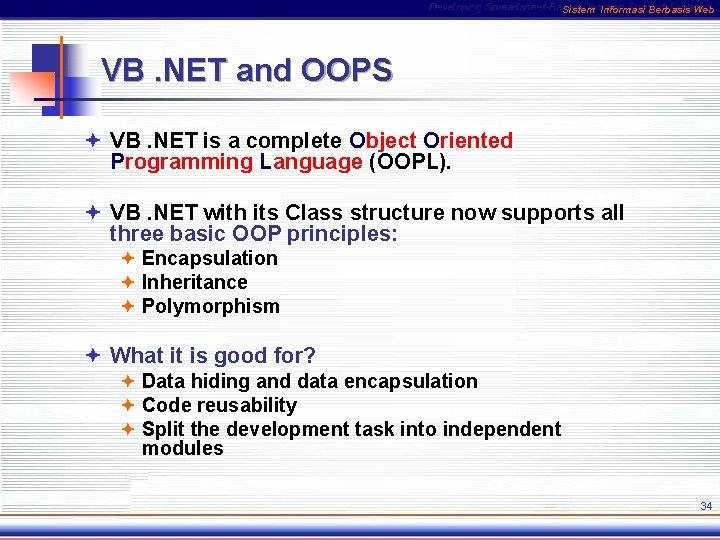 Sistem Informasi Berbasis Web VB. NET and OOPS ª VB. NET is a complete