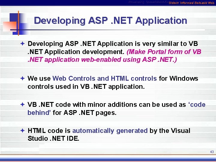 Sistem Informasi Berbasis Web Developing ASP. NET Application ª Developing ASP. NET Application is
