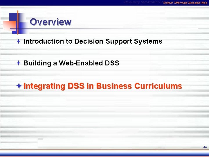 Sistem Informasi Berbasis Web Overview ª Introduction to Decision Support Systems ª Building a