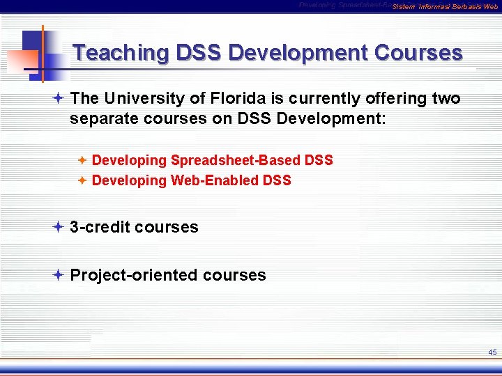 Sistem Informasi Berbasis Web Teaching DSS Development Courses ª The University of Florida is