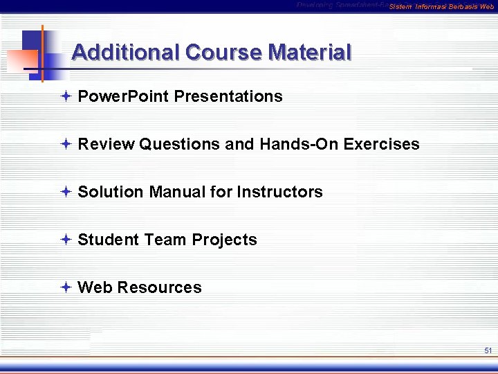 Sistem Informasi Berbasis Web Additional Course Material ª Power. Point Presentations ª Review Questions