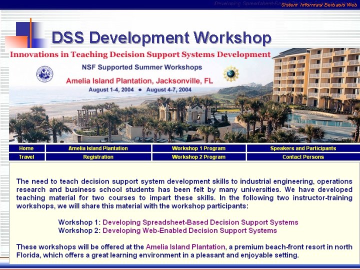 Sistem Informasi Berbasis Web DSS Development Workshop INFORMS TEACHING MS WORKSHOP 2004 53 