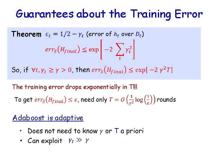 Guarantees about the Training Error Theorem So, if The training error drops exponentially in