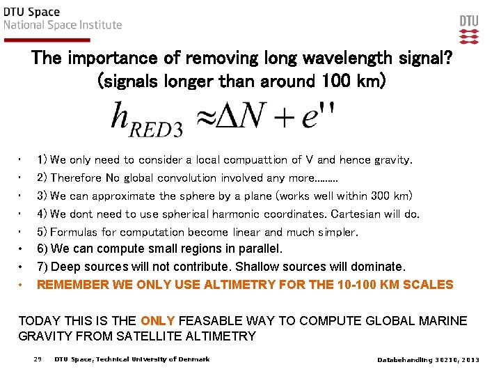 The importance of removing long wavelength signal? (signals longer than around 100 km) •