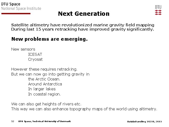 Next Generation Satellite altimetry have revolutionized marine gravity field mapping During last 15 years