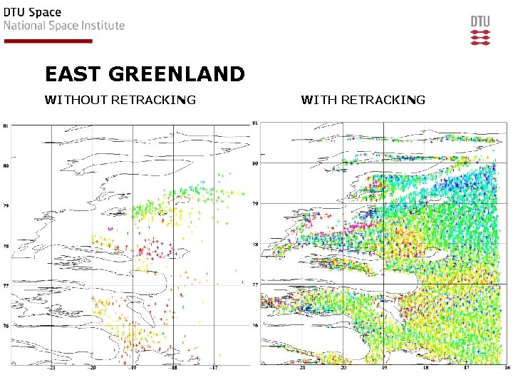 EAST GREENLAND WITHOUT RETRACKING 59 DTU Space, Technical University of Denmark WITH RETRACKING Databehandling