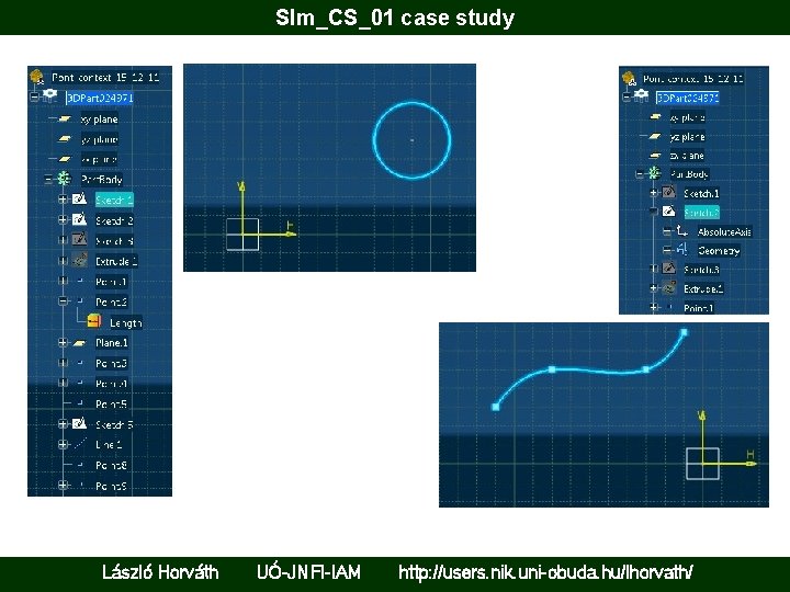 Slm_CS_01 case study László Horváth UÓ-JNFI-IAM http: //users. nik. uni-obuda. hu/lhorvath/ 