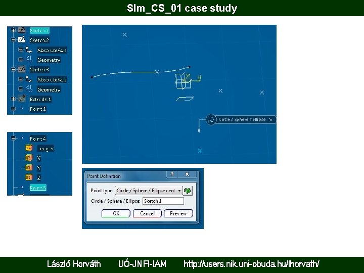 Slm_CS_01 case study László Horváth UÓ-JNFI-IAM http: //users. nik. uni-obuda. hu/lhorvath/ 