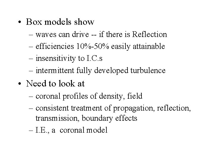  • Box models show – waves can drive -- if there is Reflection
