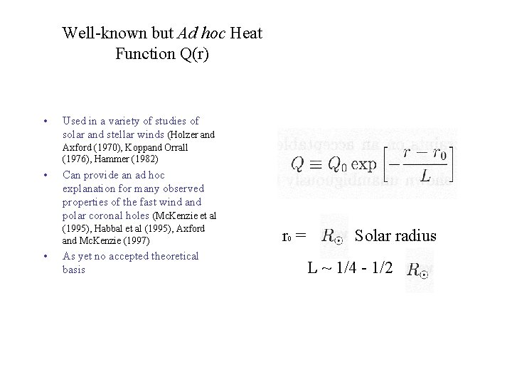Well-known but Ad hoc Heat Function Q(r) • Used in a variety of studies